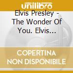 Elvis Presley - The Wonder Of You. Elvis Presley With The Royal Philharmonic Orchestra cd