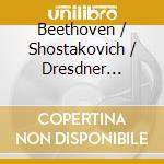 Beethoven / Shostakovich / Dresdner Philharmonie cd musicale di Terminal Video