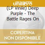 (LP Vinile) Deep Purple - The Battle Rages On vinile