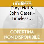 Daryl Hall & John Oates - Timeless Classics cd