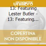 13: Featuring Lester Butler - 13: Featuring Lester Butler cd musicale di 13: Featuring Lester Butler