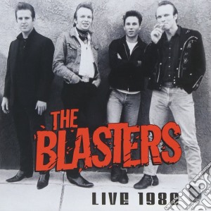Blasters (The) - Live 1986 cd musicale di Blasters