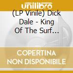 (LP Vinile) Dick Dale - King Of The Surf Guitar vinile