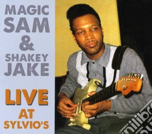 Magic Sam - Magic Sam & Shakey Jake Live At Sylvio'S cd musicale di Magic Sam