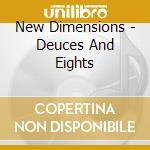 New Dimensions - Deuces And Eights cd