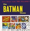 Batman Theme (The): Let's Dance With The Villains!! / Various cd