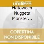 Halloween Nuggets Monster Sixties A Go / Various cd musicale