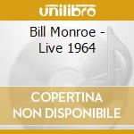 Bill Monroe - Live 1964 cd