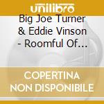 Big Joe Turner & Eddie Vinson - Roomful Of Blues