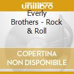 Everly Brothers - Rock & Roll cd musicale di Everly Brothers (The)