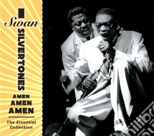 Swan Silvertones (The) - Amen Amen Amen: The Essential Collection cd musicale di Swan Silvertones, The