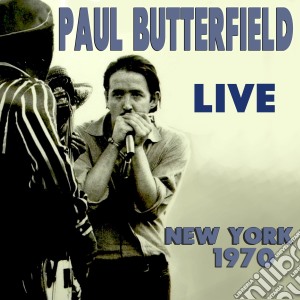 Paul Butterfield - Live 1970 (2 Cd) cd musicale di Paul Butterfield