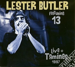 Lester & 13 Butler - Live In Tamines: 1997 cd musicale di Lester & 13 Butler