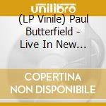 (LP Vinile) Paul Butterfield - Live In New York 1970 (2 Lp)