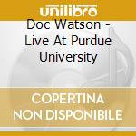 Doc Watson - Live At Purdue University cd