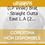 (LP Vinile) Brat - Straight Outta East L.A (2 Lp) lp vinile di Brat