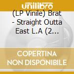 (LP Vinile) Brat - Straight Outta East L.A (2 Lp) vinile