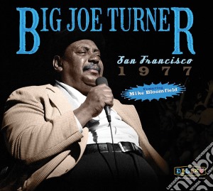 Big Joe Turner - San Francisco 1977 (2 Cd) cd musicale di Big joe turner