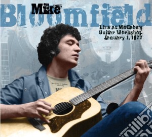 Mike Bloomfield - Live At McCabes Guitar Workshop January 1, 1977 cd musicale di Mike Bloomfield
