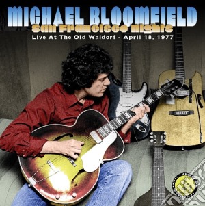 Mike Bloomfield - San Francisco Nights cd musicale di Mike Bloomfield