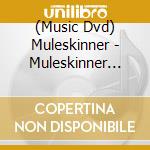 (Music Dvd) Muleskinner - Muleskinner Live cd