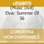 (Music Dvd) Elvis: Summer Of  56 cd