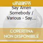 Say Amen Somebody / Various - Say Amen Somebody / Various cd