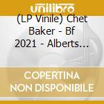 (LP Vinile) Chet Baker - Bf 2021 - Alberts House (12') vinile