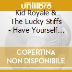 Kid Royale & The Lucky Stiffs - Have Yourself A Rockin', Swingin' Christmas cd