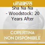 Sha Na Na - Woodstock: 20 Years After cd