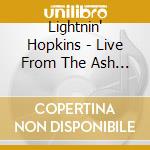 Lightnin' Hopkins - Live From The Ash Grove...Plus! cd