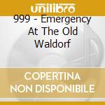 999 - Emergency At The Old Waldorf cd