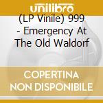 (LP Vinile) 999 - Emergency At The Old Waldorf vinile