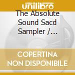 The Absolute Sound Sacd Sampler / Various (Sacd) cd musicale di ARTISTI VARI