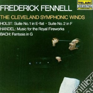 Cleveland Symphonic Winds / Frederick Fennell - Holst, Handel, Bach cd musicale di Artisti Vari