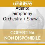 Atlanta Simphony Orchestra / Shaw Robert - Atlanta Simphony Orchestra / Shaw Robert-orff: Carmina Burana [sacd] cd musicale di Atlanta Simphony Orchestra / Shaw Robert