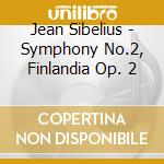 Jean Sibelius - Symphony No.2, Finlandia Op. 2 cd
