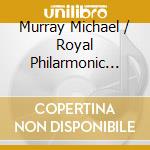 Murray Michael / Royal Philarmonic Orchestra / Ling Jahia - Murray Michael / Royal Philarmonic Orchestra / Ling Jahia-the Organ In Royal Albert Hall, cd musicale di Michael Murray