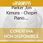 Parker Jon Kimura - Chopin Piano Concertos