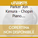 Parker Jon Kimura - Chopin Piano Concertos cd