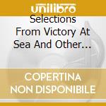 Selections From Victory At Sea And Other Favorites / Various cd musicale di Artisti Vari