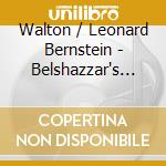 Walton / Leonard Bernstein - Belshazzar's Feast, Chichester Psalms, Missa Brevis cd