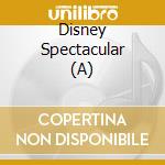 Disney Spectacular (A) cd