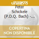 Peter Schickele (P.D.Q. Bach) - 1712 Overture & Other Musical Assaults cd musicale di Bach P.d.q.