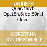 Quar.*archi Op.18n.6/op.59n.1 Clevel