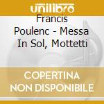 Francis Poulenc - Messa In Sol, Mottetti cd