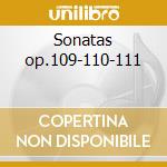 Sonatas op.109-110-111 cd musicale di Beethoven