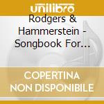 Rodgers & Hammerstein - Songbook For Orchestra cd musicale di Artisti Vari