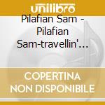 Pilafian Sam - Pilafian Sam-travellin' Light With Sam Pilafian cd