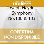 Joseph Haydn - Symphony No.100 & 103